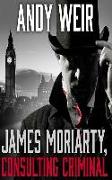 James Moriarty, Consulting Criminal