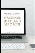 The Ridiculously Simple Guide to Macbook, Imac, and Mac Mini: A Practical Guide to Getting Started with the Next Generation of Mac and Macos Mojave (V