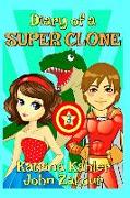 Diary of a Super Clone - Book 3: Teamwork: Books for Kids 9-12 (a Very Funny Book for Boys and Girls)