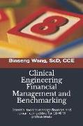 Clinical Engineering Financial Management and Benchmarking: Essential Tools to Manage Finances and Remain Competitive for Clinical Engineering/Healthc