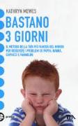 Bastano 3 giorni. Il metodo della tata più famosa del mondo per risolvere i problemi di pappa, nanna, capricci e pannolini