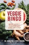 Veggie Bingo: Winning the Battle of Inflammation in a Fun, Natural, Nutritious Way! Volume 1