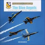 Blue Angels: The US Navy's Flight Demonstration Team, 1946 to the Present