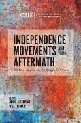 Independence Movements and Their Aftermath