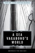 A Sea Vagabond's World