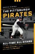 The Pittsburgh Pirates All-Time All-Stars