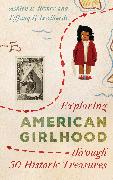 Exploring American Girlhood through 50 Historic Treasures