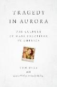 Tragedy in Aurora: The Culture of Mass Shootings in America