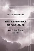 The Aesthetics of Violence