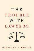The Trouble with Lawyers