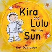 Kira and Lulu Visit the Sun: Volume 1