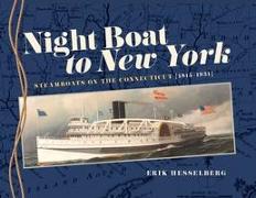 Night Boat to New York: Steamboats on the Connecticut, 1815-1931