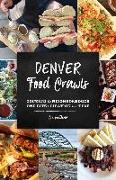 Denver Food Crawls: Touring the Neighborhoods One Bite and Libation at a Time
