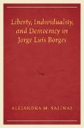 Liberty, Individuality, and Democracy in Jorge Luis Borges