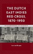 The Dutch East Indies Red Cross, 1870-1950