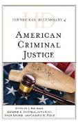 Historical Dictionary of American Criminal Justice