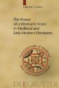The Power of a Woman's Voice in Medieval and Early Modern Literatures