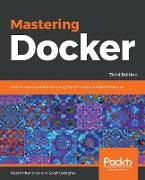 Mastering Docker - Third Edition