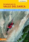 Arrampicare in Valle del Sarca. Via classiche e moderne ad Arco e dintorni