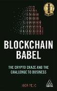 Blockchain Babel: The Crypto Craze and the Challenge to Business