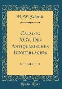 Catalog XCV. Des Antiquarischen Bücherlagers (Classic Reprint)