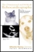 Two Dimensional & M-mode Echocardiography for the Small Animal Practitioner