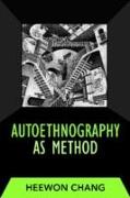 Autoethnography as Method