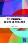 The Intellectual Origins of Modernity