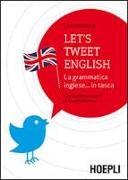 Let's tweet english. La grammatica inglese... in tasca