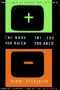 The More You Watch the Less You Know