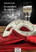 La maschera di cristallo