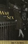 War and Sex: A Brief History of Men's Urge for Battle