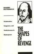 Shapes of Revenge: Victimization, Vengeance, and Vindictiveness in Shakespeare