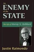 An Enemy of the State: The Life of Murray N. Rothbard