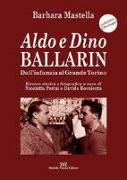 Aldo e Dino Ballarin. Dall'infanzia al grande Torino