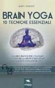 Brain yoga. 10 tecniche essenziali