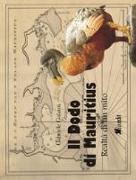 Il Dodo di Mauritius. Realtà di un mito