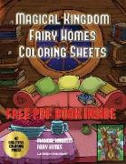 Magical Kingdom - Fairy Homes Coloring Sheets: An Adult Coloring Book with 40 Coloring Sheets of Fairy Homes and Fairy Environments