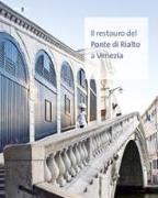 Il restauro del Ponte di Rialto a Venezia