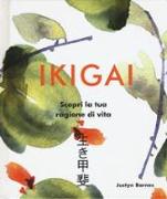 Ikigai. Scopri la tua ragione di vita