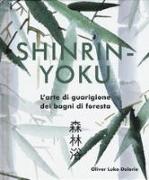 Shinrin-yoku. L'arte di guarigione dei bagni di foresta