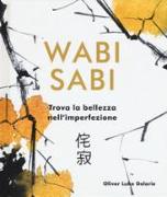 Wabi Sabi. Trova la bellezza nell'imperfezione