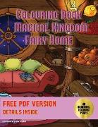 Colouring Book (Magical Kingdom - Fairy Homes): Colouring Book: 40 Fairy Pictures to Colour