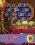 Stress Relief Coloring Books (Magical Kingdom - Fairy Homes): Stress Relief Coloring Books: 40 Fairy Magical Kingdom Pictures to Color