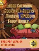 Large Coloring Books for Adults (Magical Kingdom - Fairy Homes): Large Coloring Books for Adults