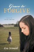 Grace to Forgive: Sequel to Grace for Tomorrow