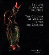 I colori di Murano nell'800-The colours of Murano in the XIX century