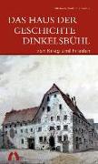 Das Haus der Geschichte Dinkelsbühl - Von Krieg und Frieden