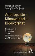 Anthropozän - Klimawandel - Biodiversität
