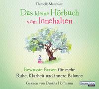 Das kleine Hör-Buch vom Innehalten